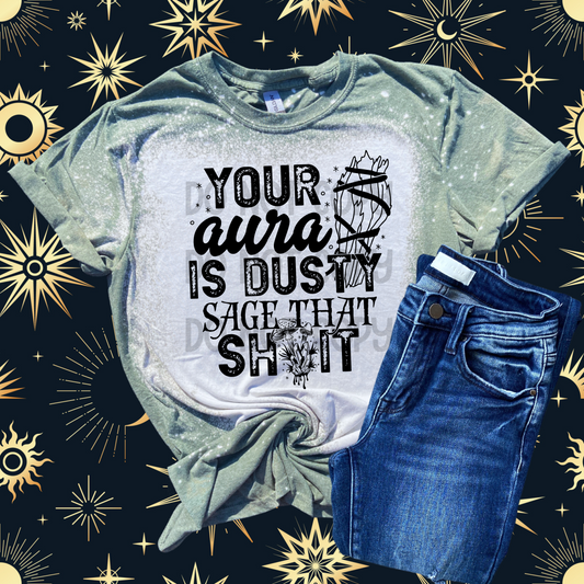 Your Aura is Dusty Sage that shit Bleached Distressed Tee Shirt
